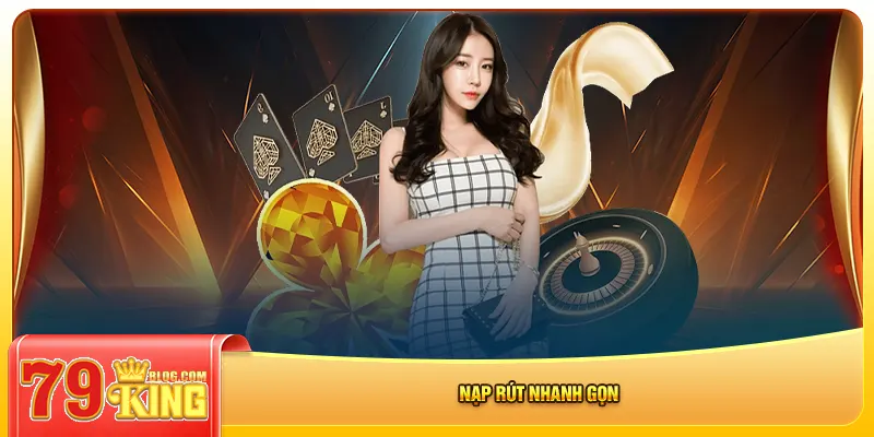 Nạp rút nhanh gọn