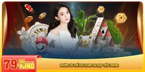 nhung-uu-the-khi-tham-gia-nap-tien-79king