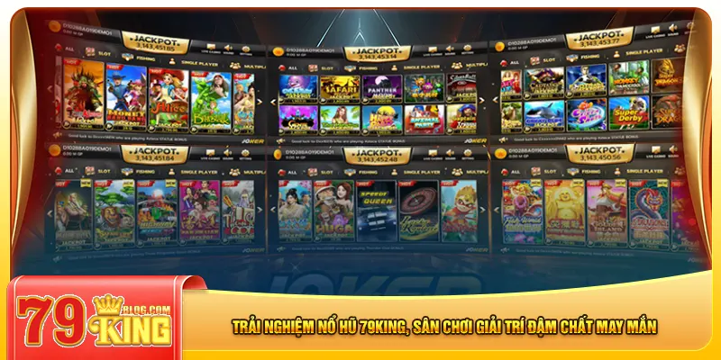 Trải nghiệm nổ hũ 79king, sân chơi giải trí đậm chất may mắn